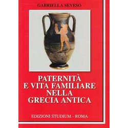Paternità E Vita Familiare Nella Grecia Antica Paternità E Vita Familiare Nella Grecia Antica