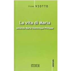 La Vita Di Maria Secondo Marie-Dominique Philippe La Vita Di Maria Secondo Marie-Dominique Philippe