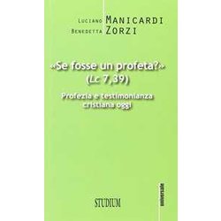 «Se fosse un profeta?» Profezia e testimonianza cristiana oggi