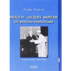 Paolo Vi-Jacques Maritain. Un'amicizia Intellettuale