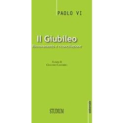 Il Giubileo. Rinnovamento E Riconciliazione Il Giubileo. Rinnovamento E Riconciliazione