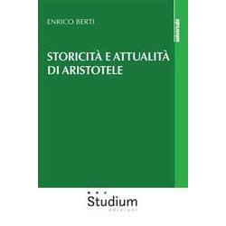 Storicità E Attualità Di Aristotele Storicità E Attualità Di Aristotele