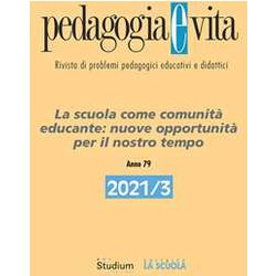 Pedagogia E Vita. La Scuola Come Comunità Educante: Nuove Opportunità Per Il Nostro Tempo (2021) (Vol. 3) Pedagogia E Vita. La Scuola Come Comunità Educante: Nuove Opportunità Per Il Nostro Tempo (2021) (Vol. 3)