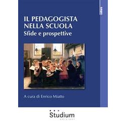 Il Pedagogista Nella Scuola. Sfide E Prospettive Il Pedagogista Nella Scuola. Sfide E Prospettive