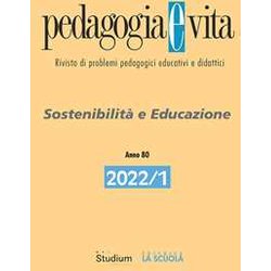 Pedagogia E Vita. Sostenibilità E Educazione (2022) (Vol. 1) Pedagogia E Vita. Sostenibilità E Educazione (2022) (Vol. 1)