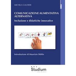 Comunicazione Aumentativa Alternativa. Inclusione E Didattiche Innovative Comunicazione Aumentativa Alternativa. Inclusione E Didattiche Innovative