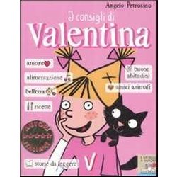 I Consigli Di Valentina. Ediz. Illustrata I Consigli Di Valentina. Ediz. Illustrata