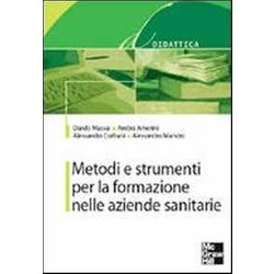 Metodi E Strumenti Per La Formazione Nelle Aziende Sanitarie Metodi E Strumenti Per La Formazione Nelle Aziende Sanitarie