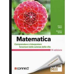 Matematica. Comprendere E Interpretare Fenomeni Delle Scienze Della Vita Matematica. Comprendere E Interpretare Fenomeni Delle Scienze Della Vita