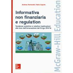 Informativa Non Finanziaria E Regulation: Tendenze Evolutive E Relative Implicazioni Alla Luce Dell’Emanazione Del D.Lgs 254/16 Informativa Non Finanziaria E Regulation: Tendenze Evolutive E Relative Implicazioni Alla Luce Dell’Emanazione Del D.Lgs 254/16