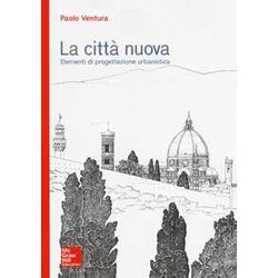 La Città Nuova: Elementi Di Progettazione Urbanistica