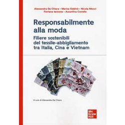 Responsabilmente Alla Moda: Filiere Sostenibili Del Tessile-Abbigliamento Tra Italia, Cina E Vietnam Responsabilmente Alla Moda: Filiere Sostenibili Del Tessile-Abbigliamento Tra Italia, Cina E Vietnam