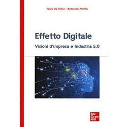 Effetto Digitale. Visioni D'impresa E Industria 5.0