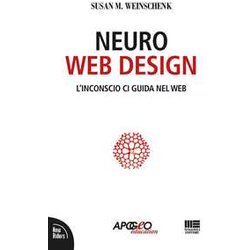 Neuro Web Design. L'inconscio Ci Guida Nel Web Neuro Web Design. L'inconscio Ci Guida Nel Web
