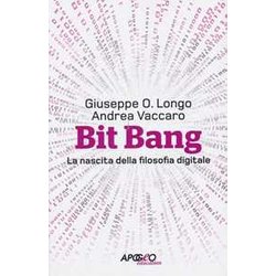 Bit Bang. La Nascita Della Filosofia Digitale Bit Bang. La Nascita Della Filosofia Digitale