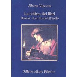 La Febbre Dei Libri. Memorie Di Un Libraio Bibliofilo La Febbre Dei Libri. Memorie Di Un Libraio Bibliofilo