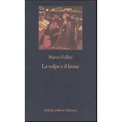 La Volpe E Il Leone. Etica E Politica Nell'italia Che Cambia La Volpe E Il Leone. Etica E Politica Nell'italia Che Cambia