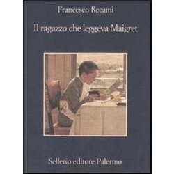 Il Ragazzo Che Leggeva Maigret Il Ragazzo Che Leggeva Maigret