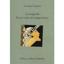 La Trappola. Il Vero Volto Del Maggioritario