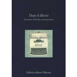 Dopo Il Diluvio. Sommario Dell'italia Contemporanea