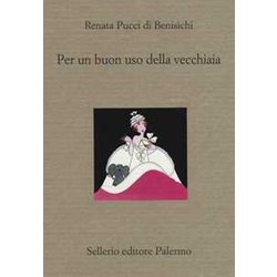 Per Un Buon Uso Della Vecchiaia