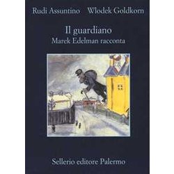 Il Guardiano. Marek Edelman Racconta