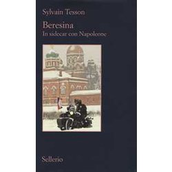 Beresina. In Sidecar Con Napoleone Beresina. In Sidecar Con Napoleone