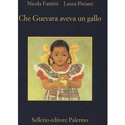 Che Guevara Aveva Un Gallo Che Guevara Aveva Un Gallo