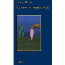 Le Vite Che Nessuno Vede Le Vite Che Nessuno Vede