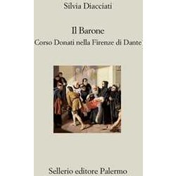 Il Barone. Corso Donati Nella Firenze Di Dante