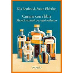 Curarsi Con I Libri. Rimedi Letterari Per Ogni Malanno Curarsi Con I Libri. Rimedi Letterari Per Ogni Malanno