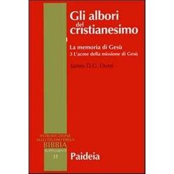Gli Albori Del Cristianesimo. La Memoria Di Gesù. L'acme Della Missione Di Gesù (Vol. 1/3) Gli Albori Del Cristianesimo. La Memoria Di Gesù. L'acme Della Missione Di Gesù (Vol. 1/3)