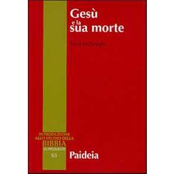 Gesù E La Sua Morte. Storiografia, Gesù Storico E Idea Dell'espiazionie Gesù E La Sua Morte. Storiografia, Gesù Storico E Idea Dell'espiazionie