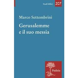Gerusalemme E Il Suo Messia. Teologia E Poesia In Isaia Profeta Gerusalemme E Il Suo Messia. Teologia E Poesia In Isaia Profeta