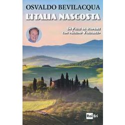 L'italia Nascosta. Un Paese Da Scoprire Con «Sereno Variabile» L'italia Nascosta. Un Paese Da Scoprire Con «Sereno Variabile»