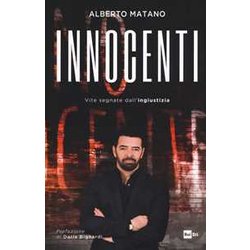 Innocenti. Vite Segnate Dall'ingiustizia Innocenti. Vite Segnate Dall'ingiustizia
