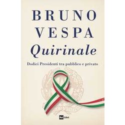 Quirinale. Dodici Presidenti Tra Pubblico E Privato