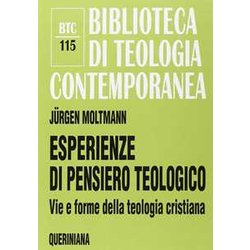 Esperienze Di Pensiero Teologico. Vie E Forme Della Teologia Cristiana Esperienze Di Pensiero Teologico. Vie E Forme Della Teologia Cristiana