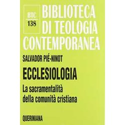 Ecclesiologia. La Sacramentalità Della Comunità Cristiana Ecclesiologia. La Sacramentalità Della Comunità Cristiana