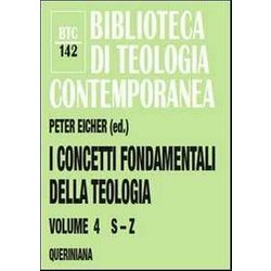 I Concetti Fondamentali Della Teologia. S-Z (Vol. 4) I Concetti Fondamentali Della Teologia. S-Z (Vol. 4)