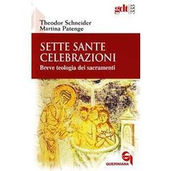 Sette Sante Celebrazioni. Breve Teologia Dei Sacramenti Sette Sante Celebrazioni. Breve Teologia Dei Sacramenti