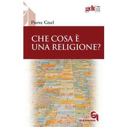 Che Cosa è Una Religione? Che Cosa è Una Religione?