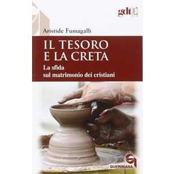 Il Tesoro E La Creta. La Sfida Sul Matrimonio Dei Cristiani Il Tesoro E La Creta. La Sfida Sul Matrimonio Dei Cristiani