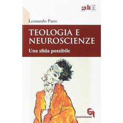 Teologia E Neuroscienze. Una Sfida Possibile Teologia E Neuroscienze. Una Sfida Possibile