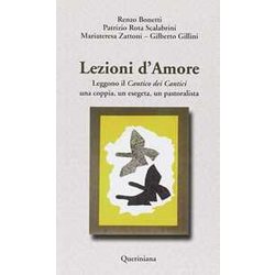 Lezioni D'amore. Leggono Il «Cantico Dei Cantici» Una Coppia, Un Esegeta, Un Pastoralista Lezioni D'amore. Leggono Il «Cantico Dei Cantici» Una Coppia, Un Esegeta, Un Pastoralista