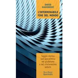 L'interminabile Fine Del Mondo. Saggio Storico Sull’Apocalittica Nel Giudaismo E Nel Cristianesimo Antichi L'interminabile Fine Del Mondo. Saggio Storico Sull’Apocalittica Nel Giudaismo E Nel Cristianesimo Antichi