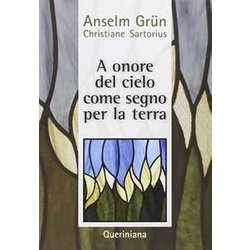 A Onore Del Cielo. Come Segno Per La Terra. La Maturità Umana Nella Vita Religiosa A Onore Del Cielo. Come Segno Per La Terra. La Maturità Umana Nella Vita Religiosa
