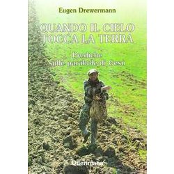 Quando Il Cielo Tocca La Terra. Prediche Sulle Parabole Di Gesù