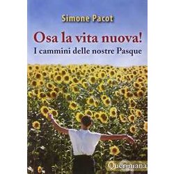 Osa La Vita Nuova! I Cammini Delle Nostre Pasque