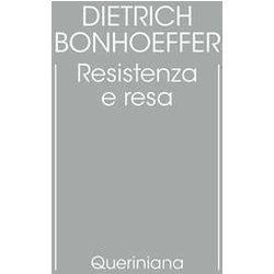 Edizione Critica Delle Opere Di D. Bonhoeffer. Ediz. Critica. Resistenza E Resa. Lettere E Altri Scritti Dal Carcere (Vol. 8) Edizione Critica Delle Opere Di D. Bonhoeffer. Ediz. Critica. Resistenza E Resa. Lettere E Altri Scritti Dal Carcere (Vol. 8)